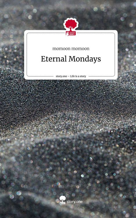 Produktbild: Eternal Mondays. Life is a Story - story.one