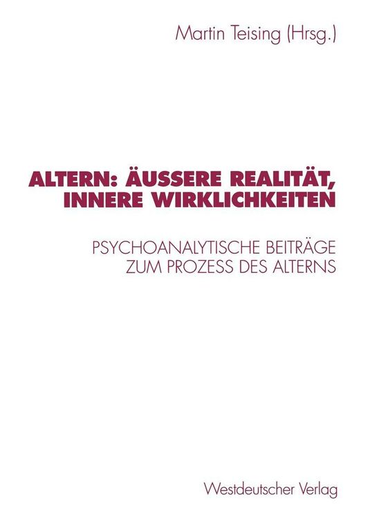 Produktbild: Altern: &Auml;u&szlig;ere Realit&auml;t, innere Wirklichkeiten