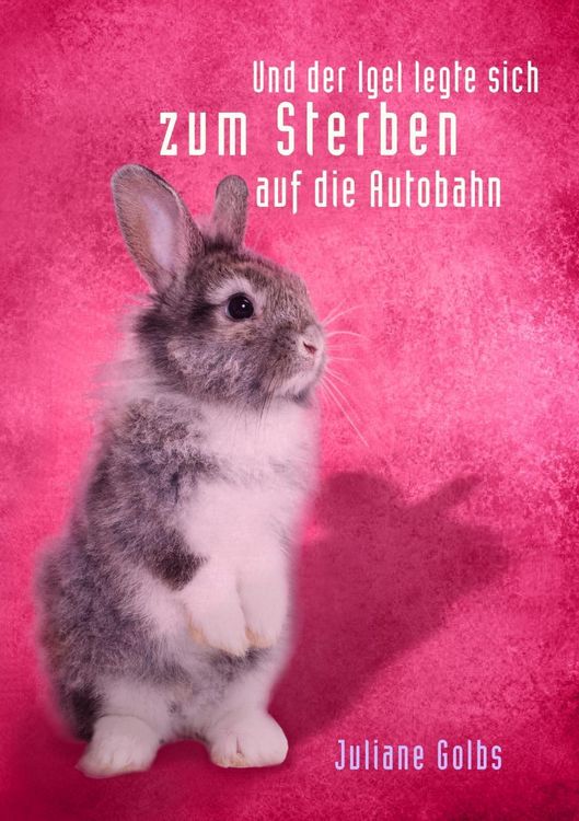 Produktbild: ... und der Igel legte sich zum Sterben auf die Autobahn