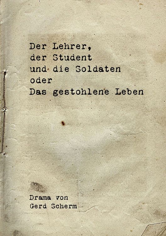 Produktbild: Der Lehrer, der Student und die Soldaten oder Das gestohlene Leben