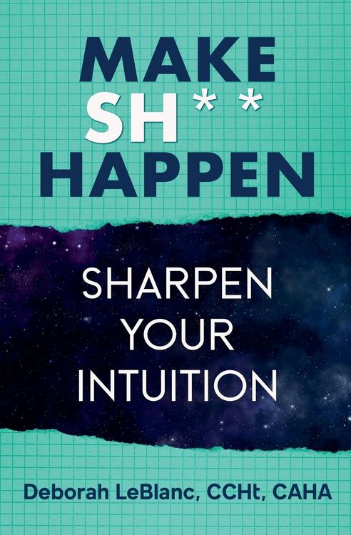 Produktbild: Make Sh*t Happen--Sharpen Your Intuition