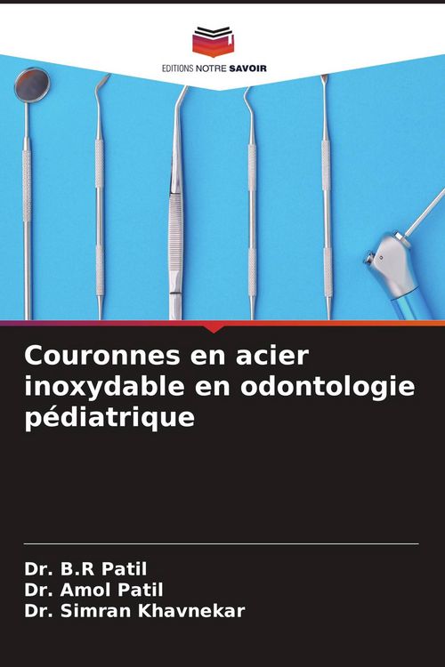 Produktbild: Couronnes en acier inoxydable en odontologie p&eacute;diatrique