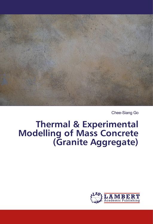 Produktbild: Thermal & Experimental Modelling of Mass Concrete (Granite Aggregate)