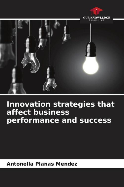 Produktbild: Innovation strategies that affect business performance and success