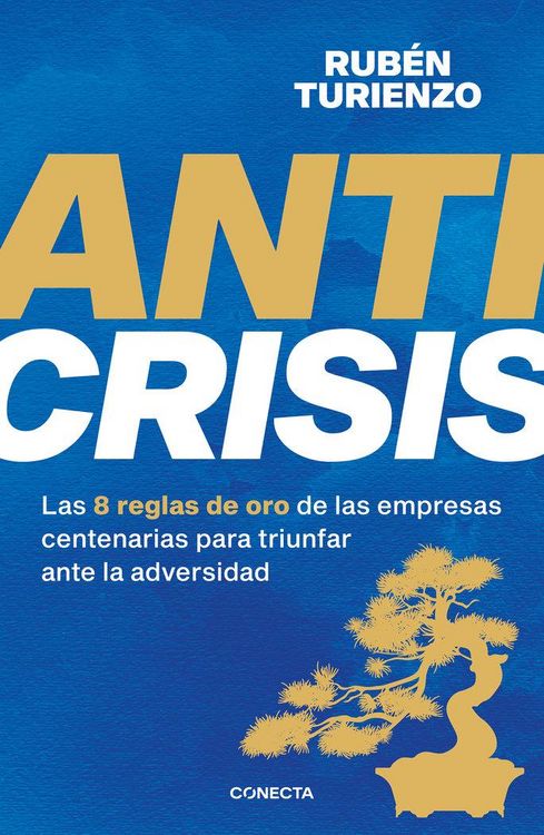 Produktbild: Anticrisis: Las 8 reglas de oro de las empresas centenarias para