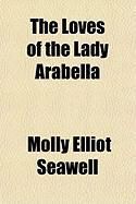 Produktbild: The Loves of the Lady Arabella