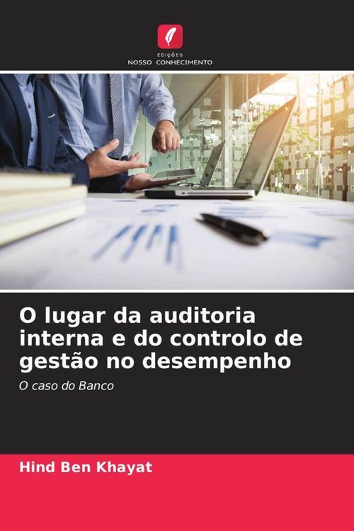Produktbild: O lugar da auditoria interna e do controlo de gest&atilde;o no desempenho