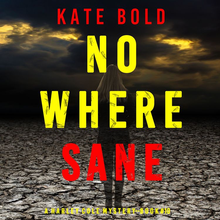 Produktbild: Nowhere Sane (A Harley Cole FBI Suspense Thriller&mdash;Book 10)