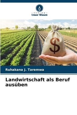 Produktbild: Landwirtschaft als Beruf aus&uuml;ben
