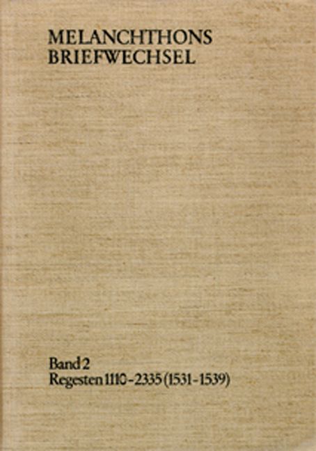 Produktbild: Melanchthons Briefwechsel / Band 2: Regesten 1110-2335 (1531&ndash;1539)