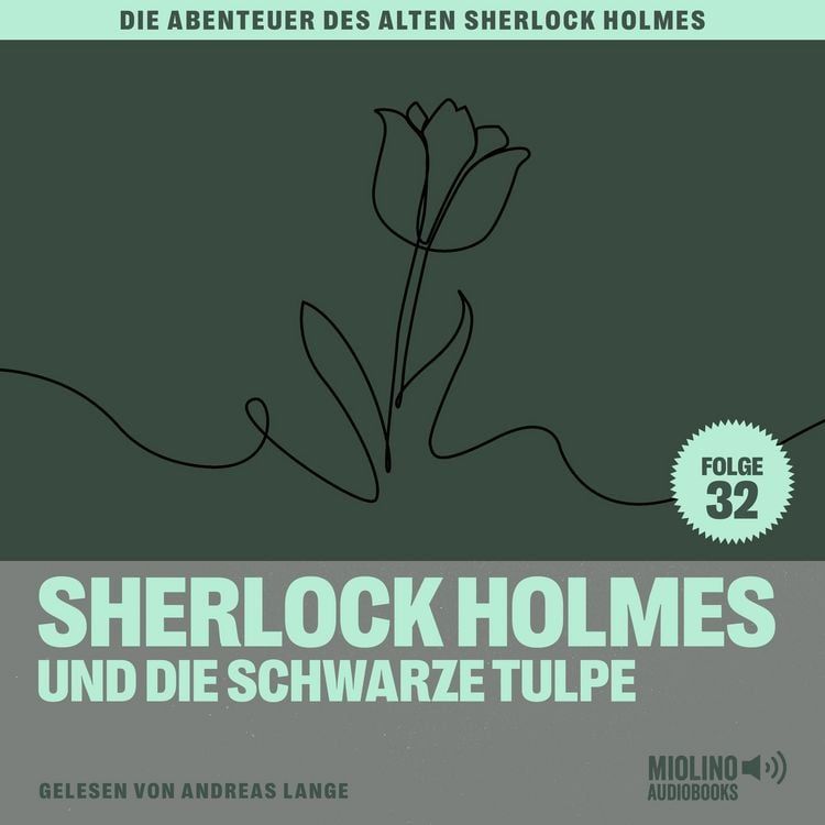 Produktbild: Sherlock Holmes und die schwarze Tulpe (Die Abenteuer des alten Sherlock Holmes, Folge 32)