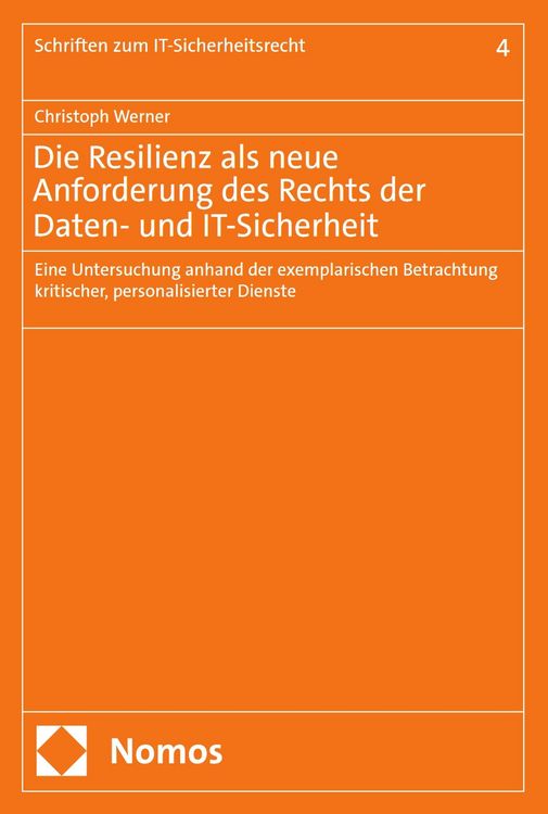 Produktbild: Die Resilienz als neue Anforderung des Rechts der Daten- und IT-Sicherheit