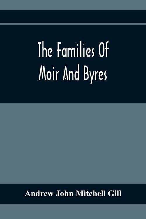 Produktbild: The Families Of Moir And Byres