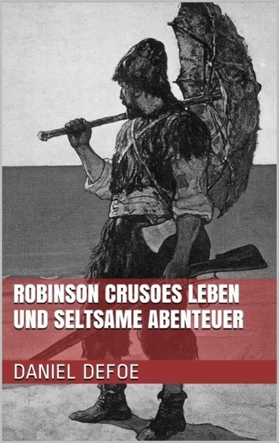 Produktbild: Robinson Crusoes Leben und seltsame Abenteuer