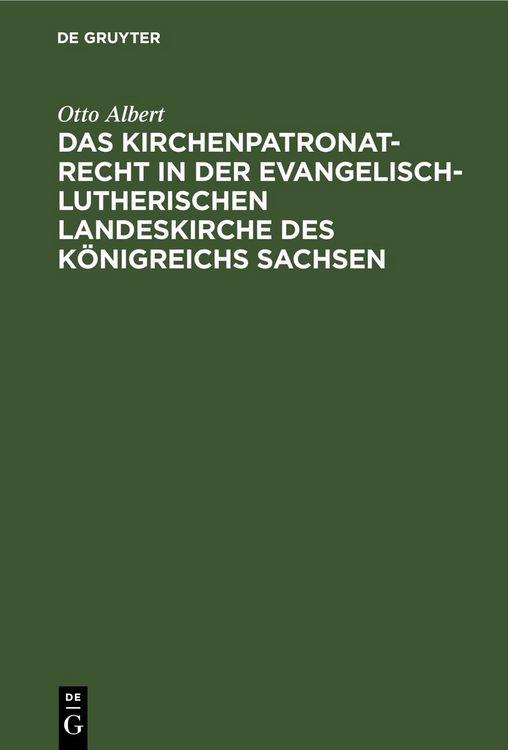 Produktbild: Das Kirchenpatronatrecht in der evangelisch-lutherischen Landeskirche des K&ouml;nigreichs Sachsen