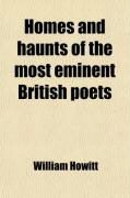 Produktbild: Homes and Haunts of the Most Eminent British Poets (Volume 1)