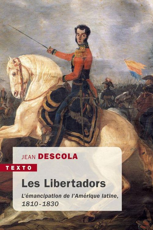 Produktbild: Les libertadors : l'&eacute;mancipation de l'Am&eacute;rique latine, 1810-1830