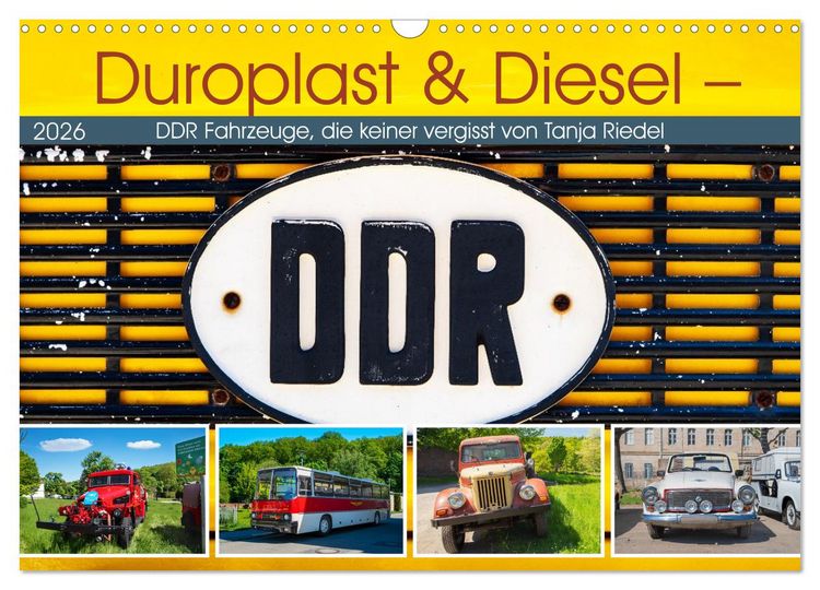 Produktbild: Duroplast & Diesel - DDR Fahrzeuge die keiner vergisst von Tanja Riedel (Wandkalender 2026 DIN A3 quer), CALVENDO Monatskalender