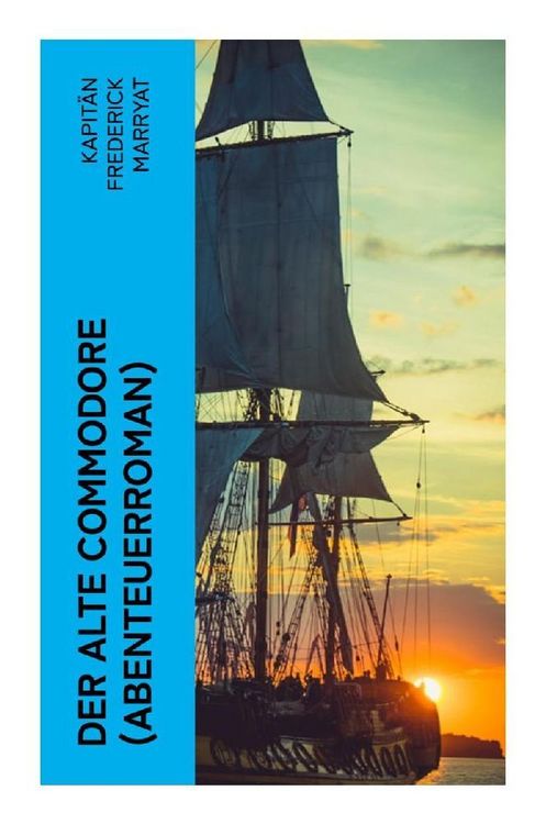 Produktbild: Der alte Commodore (Abenteuerroman)