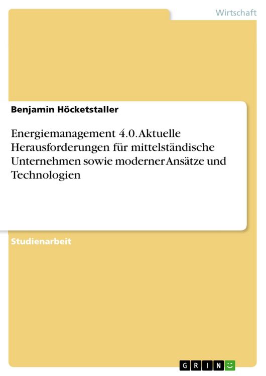 Produktbild: Energiemanagement 4.0. Aktuelle Herausforderungen f&uuml;r mittelst&auml;ndische Unternehmen sowie moderner Ans&auml;tze und Technologien