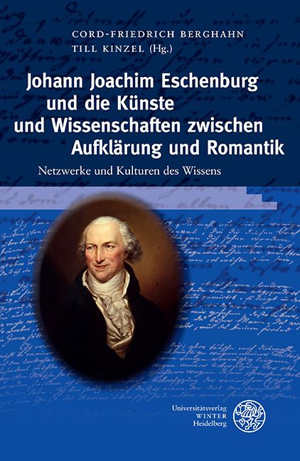 Produktbild: Johann Joachim Eschenburg und die K&uuml;nste und Wissenschaften zwischen Aufkl&auml;rung und Romantik