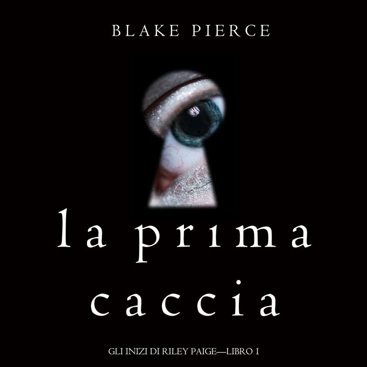 Produktbild: La Prima Caccia (Gli Inizi di Riley Paige&mdash;Libro 1)
