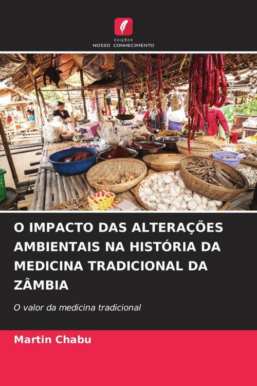 Produktbild: O Impacto das Altera&ccedil;&otilde;es Ambientais Na Hist&oacute;ria Da Medicina Tradicional Da Z&acirc;mbia