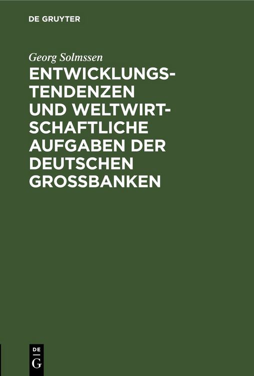 Produktbild: Entwicklungstendenzen und weltwirtschaftliche Aufgaben der deutschen Gro&szlig;banken