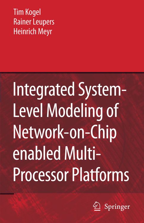 Produktbild: Integrated System-Level Modeling of Network-on-Chip enabled Multi-Processor Platforms