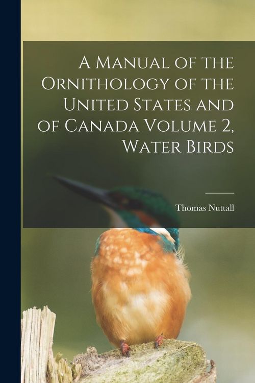 Produktbild: A Manual of the Ornithology of the United States and of Canada Volume 2, Water Birds