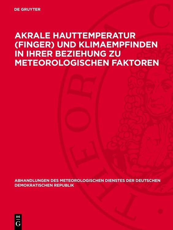 Produktbild: Akrale Hauttemperatur (Finger) und Klimaempfinden in ihrer Beziehung zu meteorologischen Faktoren