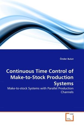 Produktbild: Bulut, &Ouml;: Continuous Time Control of Make-to-Stock Productio
