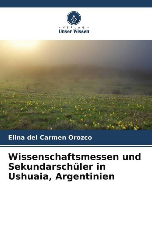 Produktbild: Wissenschaftsmessen und Sekundarsch&uuml;ler in Ushuaia, Argentinien