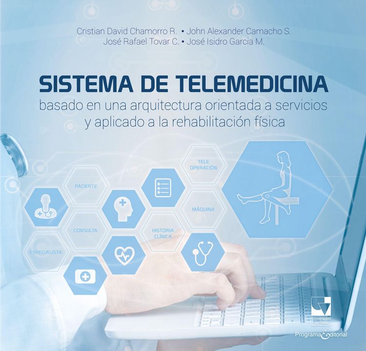 Produktbild: Sistema de telemedicina basado en una arquitectura orientada a servicios y aplicado a la rehabilitaci&oacute;n f&iacute;sica