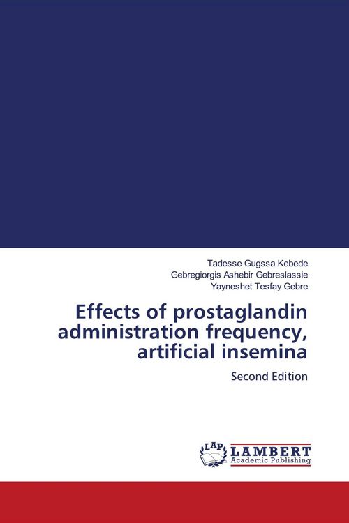 Produktbild: Effects of prostaglandin administration frequency, artificial insemina