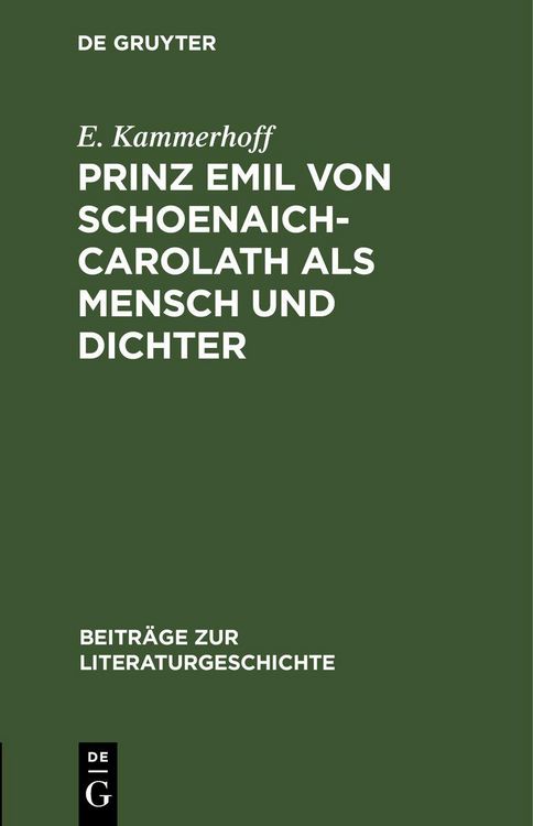 Produktbild: Prinz Emil von Schoenaich-Carolath als Mensch und Dichter