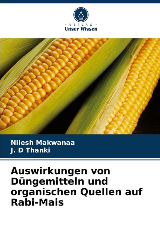 Produktbild: Auswirkungen von D&uuml;ngemitteln und organischen Quellen auf Rabi-Mais
