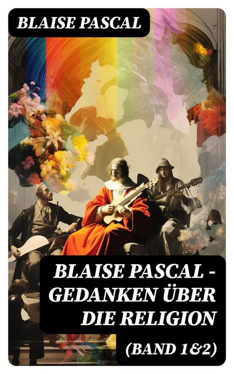 Produktbild: Blaise Pascal - Gedanken &uuml;ber die Religion (Band 1&2)