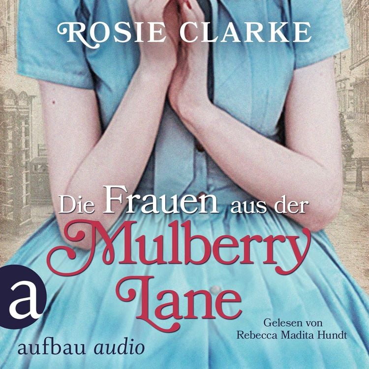 Bild vom Artikel Die Frauen aus der Mulberry Lane vom Autor Rosie Clarke