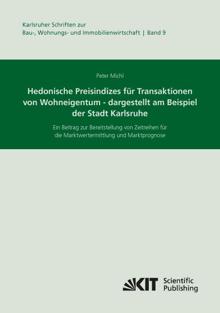 Produktbild: Hedonische Preisindizes f&uuml;r Transaktionen von Wohneigentum - dargestellt am Beispiel der Stadt Karlsruhe. Ein Beitrag zur Bereitstellung von Zeitreihe