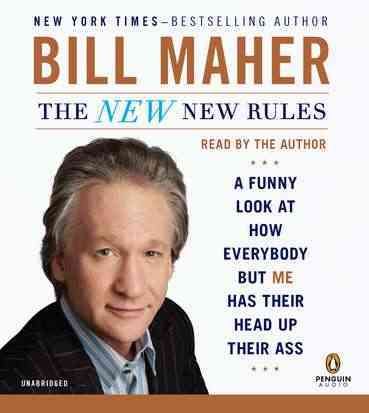 Produktbild: The New New Rules: A Funny Look at How Everybody But Me Has Their Head Up Their Ass