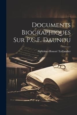 Produktbild: Documents Biographiques Sur P.C.F. Daunou