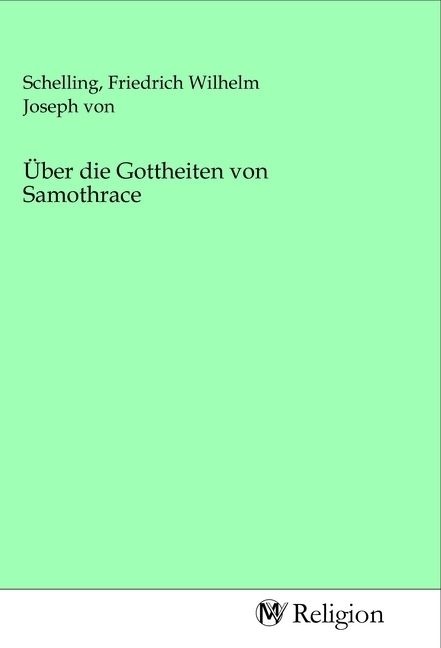 Produktbild: &Uuml;ber die Gottheiten von Samothrace