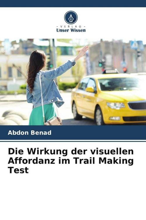 Produktbild: Die Wirkung der visuellen Affordanz im Trail Making Test