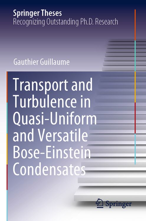 Produktbild: Transport and Turbulence in Quasi-Uniform and Versatile Bose-Einstein Condensates
