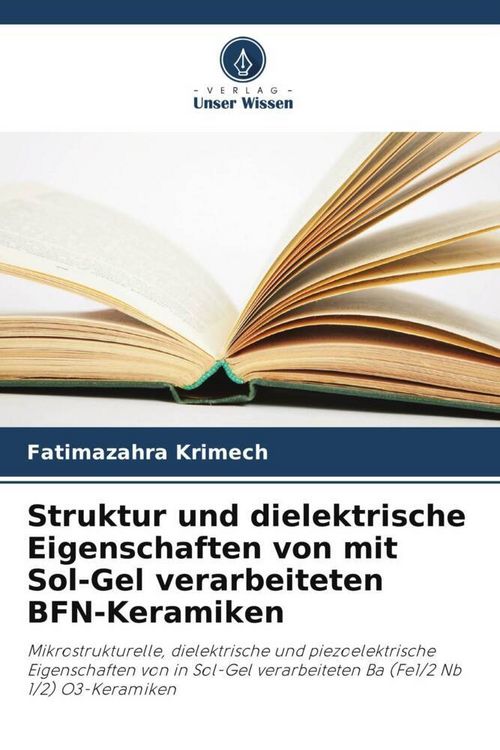 Produktbild: Struktur und dielektrische Eigenschaften von mit Sol-Gel verarbeiteten BFN-Keramiken