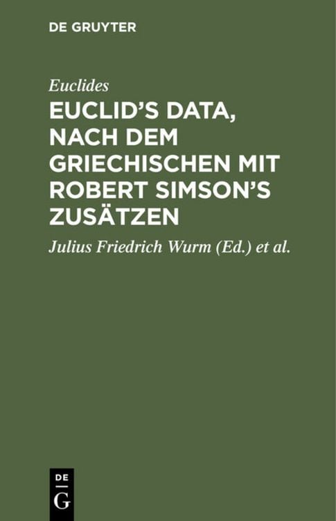 Produktbild: Euclid&rsquo;s Data, nach dem Griechischen mit Robert Simson&rsquo;s Zus&auml;tzen