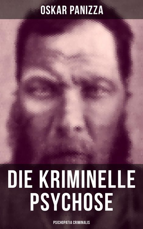 Produktbild: Die kriminelle Psychose - Psichopatia criminalis