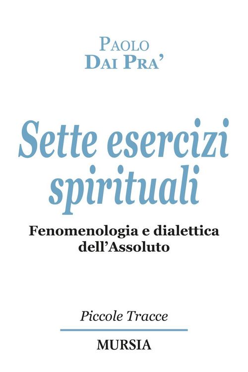 Produktbild: Sette esercizi spirituali. Fenomenologia e dialettica dell'Assoluto