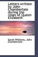 Produktbild: Letters Written by John Chamberlain During the Reign of Queen Elizabeth